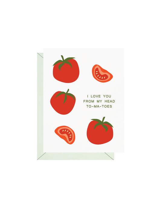 I Love You From My Head Tomatoes Greeting Card