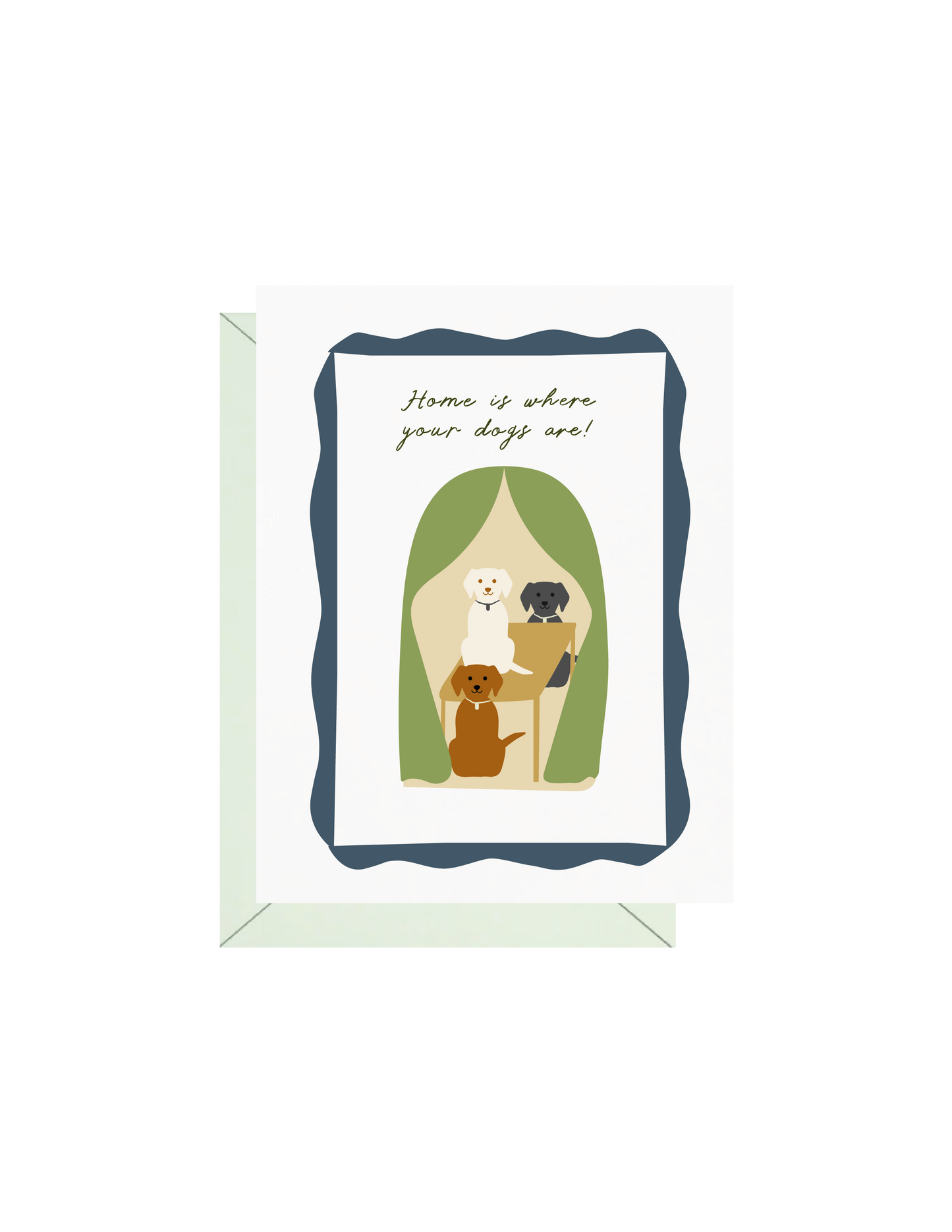 Home Is Where Your Dogs Are Greeting Card
