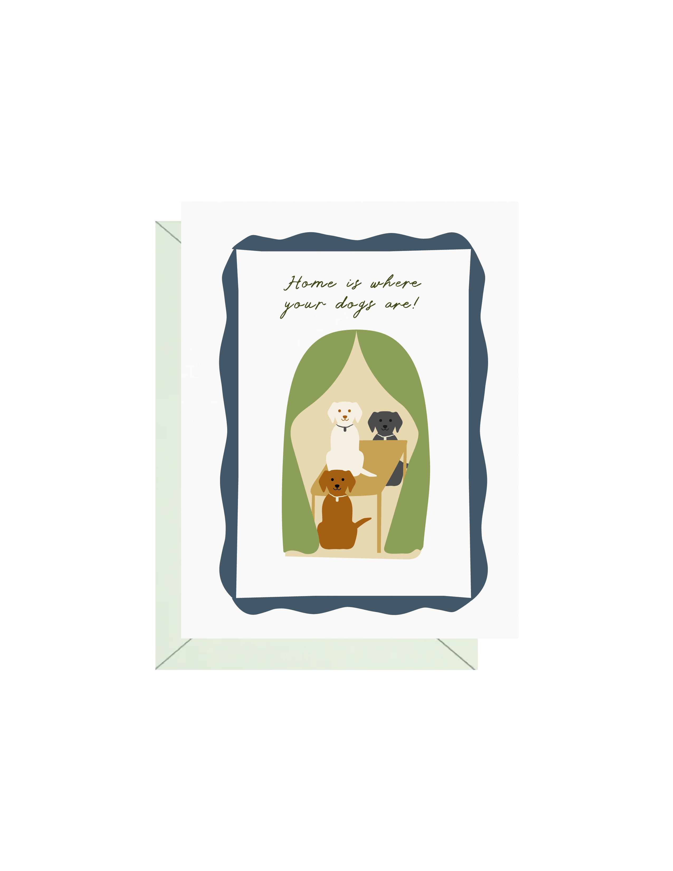 Home Is Where Your Dogs Are Greeting Card